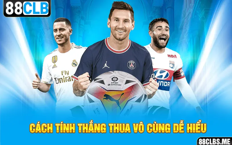 Cách tính thắng thua vô cùng dễ hiểu