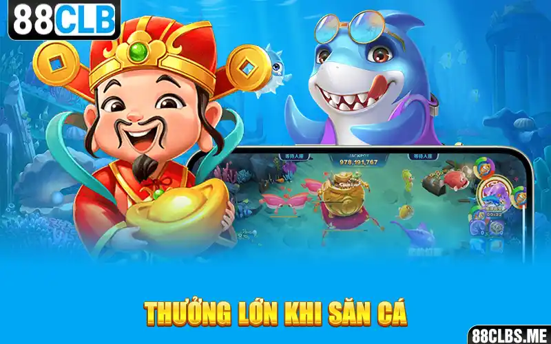 Thưởng lớn khi săn cá