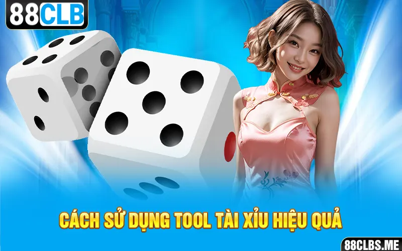 Cách sử dụng tool Tài Xỉu hiệu quả